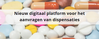 Nieuw digitaal platform voor het aanvragen van dispensaties